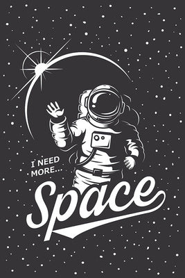 I Need More Space