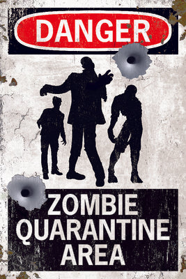 Danger - Zombie Quarantine Area Sign