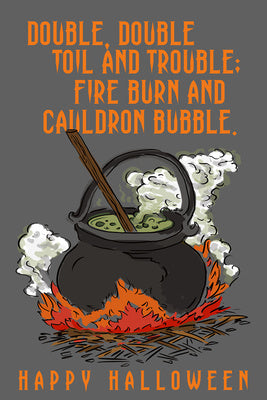 Happy Halloween - Double, Double Toil and Trouble